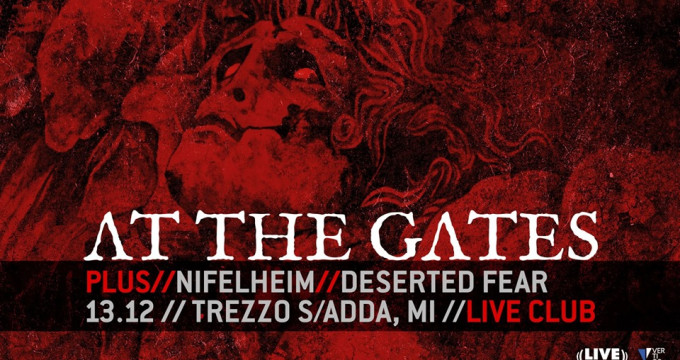 AT THE GATES + Nifelheim + Deserted Fear