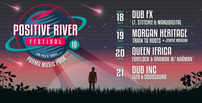 Positive River Festival 18-21/7 - DUB INC, QUEEN IFRICA, MORGAN HERITAGE, DUB FX