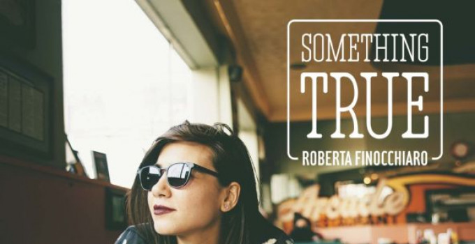 ROBERTA FINOCCHIARO: domenica 21 luglio live al Buscadero Day (VA) presenta al pubblico "Something True", il suo ultimo disco