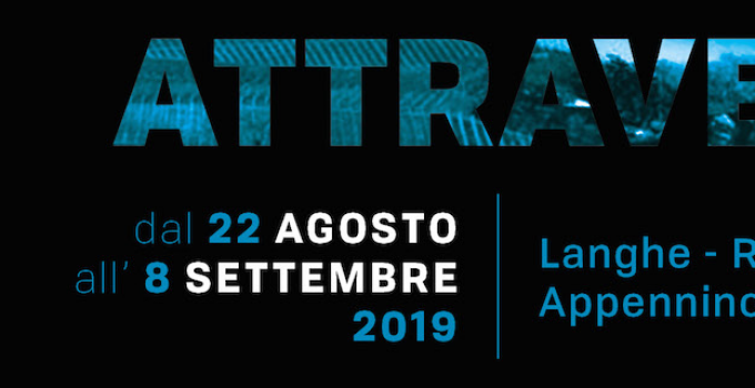 ATTRAVERSO FESTIVAL | dal 22 agosto la quarta edizione del festival fra Langhe, Monferrato, Appennino Piemontese e Roero.