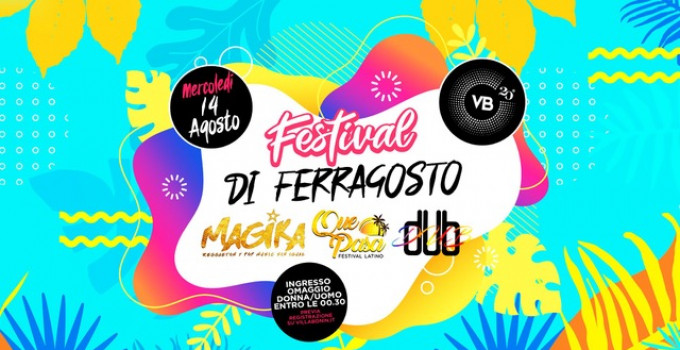 14/8 Festival di Ferragosto @ Villa Bonin: la notte più incandescente dell'estate '19, con dUb, Magika, Que Pasa