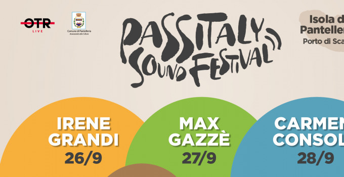 Passitaly Sound Festival  Isola di Pantelleria  Irene Grandi, Max Gazzè e Carmen Consoli  26 - 27 - 28 settembre 2019