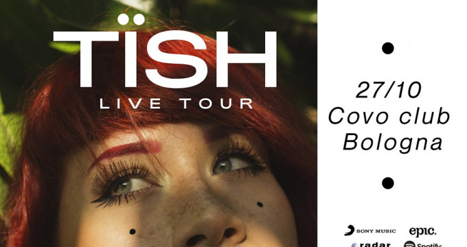 TÏSH Live Tour // Covo Club - Bologna