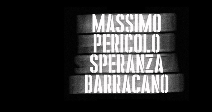 Massimo Pericolo + Speranza + Barracano