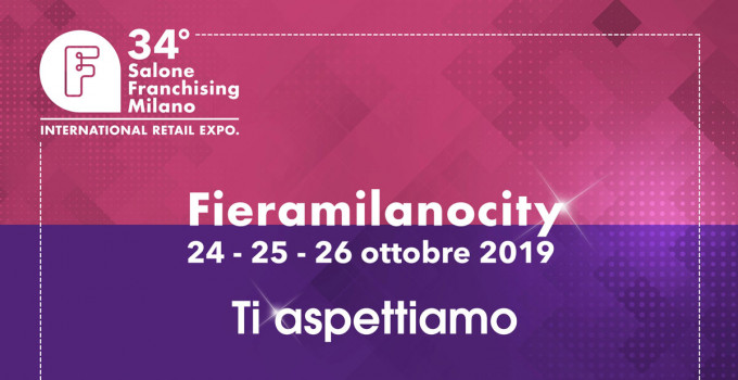 SALONE FRANCHISING MILANO 2019 - 34° EDIZIONE