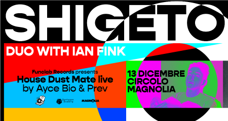 Shigeto live + Funclab Rec. live (Ayce Bio & Prev)