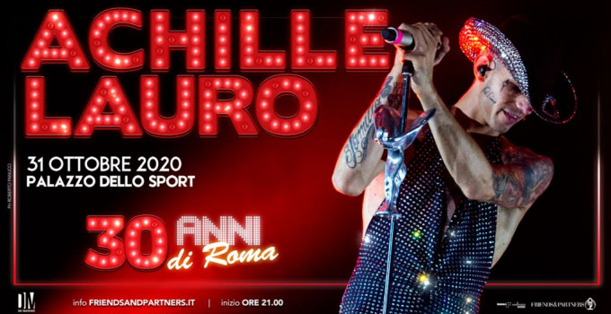 ACHILLE LAURO, “30 anni di Roma”: un appuntamento speciale nella sua città che manderà in corto circuito i generi musicali