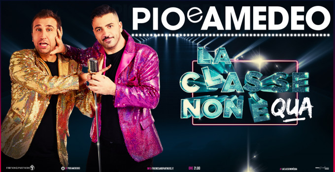 PIO e AMEDEO | LA CLASSE NON È QUA | 16 dicembre 2019 | Teatro EuropAuditorium, Bologna