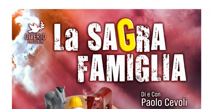 PAOLO CEVOLI | LA SAGRA FAMIGLIA | dal 27 al 31 dicembre 2019 | Teatro Celebrazioni, Bologna