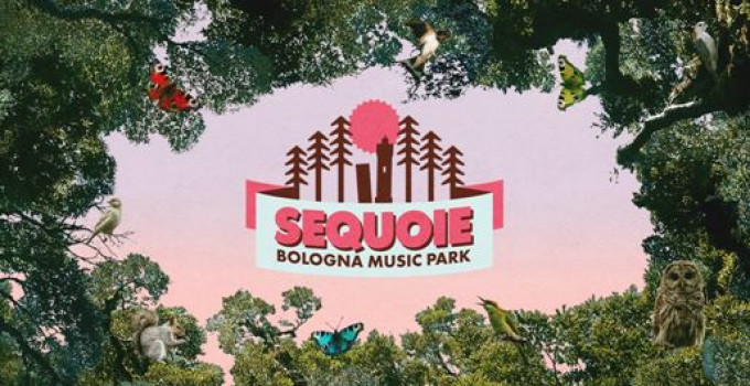 SEQUOIE MUSIC PARK 14 GIUGNO - 14 LUGLIO 2020 PARCO DELLE CASERME ROSSE BOLOGNA