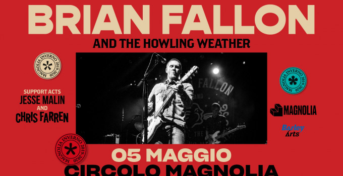 BRIAN FALLON AND THE HOWLING WEATHER JESSE MALIN E CHRIS FARREN APRIRANNO IL CONCERTO A MILANO