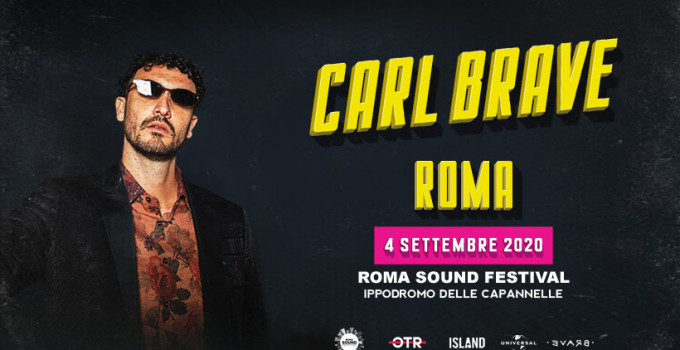 ROMA SOUND FESTIVAL - CARL BRAVE è il primo headliner annunciato. 4 settembre 2020, Ippodromo delle Capannelle