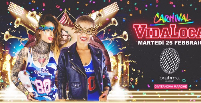 Vida Loca Carnival Edition @ Brahma Clubship - Civitanova Marche (MC)