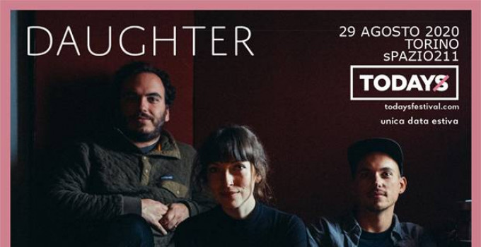 DAUGHTER protagonisti del TODAYS 2020 con il nuovo album!