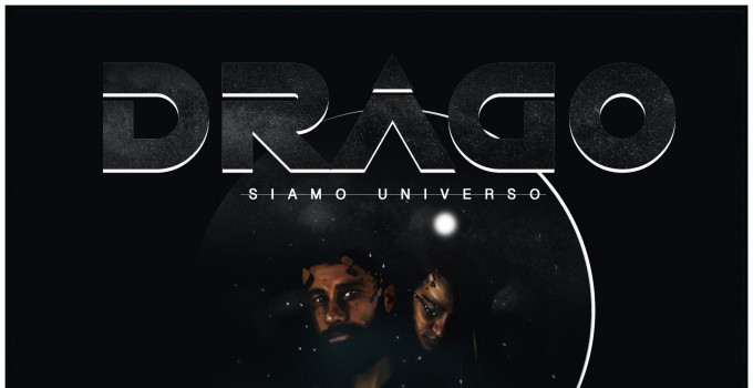 DRAGO - SIAMO UNIVERSO // Una ballad intensa per il nuovo singolo dell'artista milanese