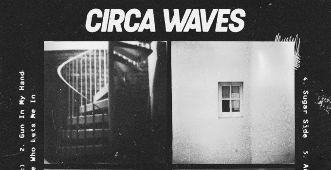 CIRCA WAVES pubblicano il nuovo EP acustico 'Sadder Happier'