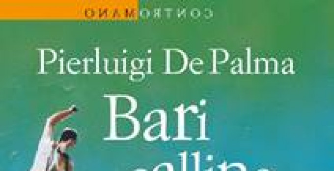 PIERLUIGI DE PALMA  “BARI CALLING”  DAL 28 MAGGIO IN LIBRERIA