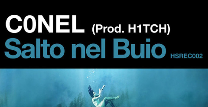 C0nel prod. H1tch: Salto nel buio è il secondo singolo, su Highersound Rec.