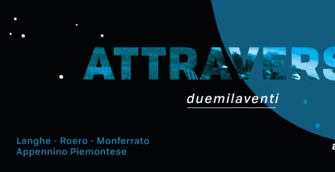 ATTRAVERSO FESTIVAL 2020 | fra Langhe Roero Monferrato e Appennino | 5 luglio - 6 settembre