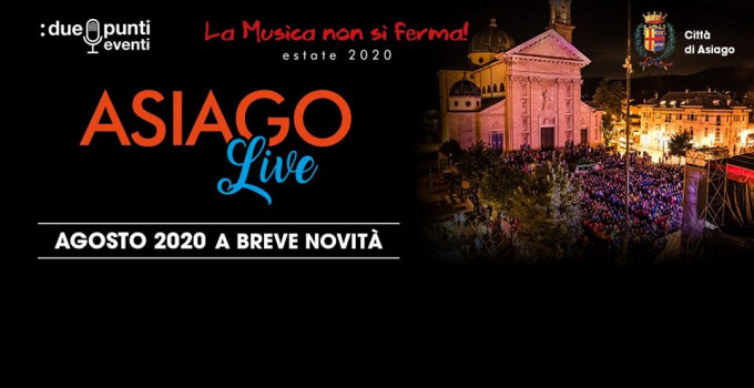 ASIAGO LIVE con Francesco Gabbani, Nomadi e Diego Basso / Dal 10 al 13 agosto