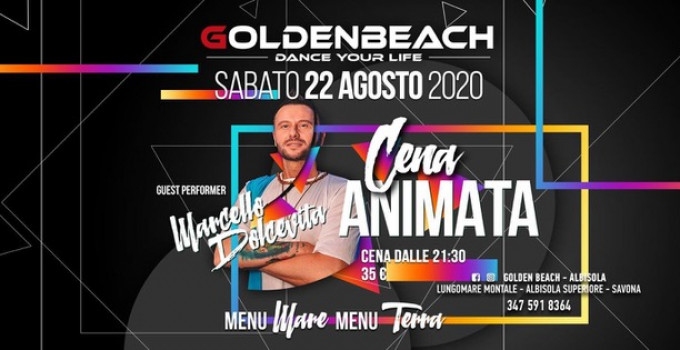 22 agosto 2020 - Cena Animata con Marcello Dolcevita @ Golden Beach - Abisola Superiore (SV)