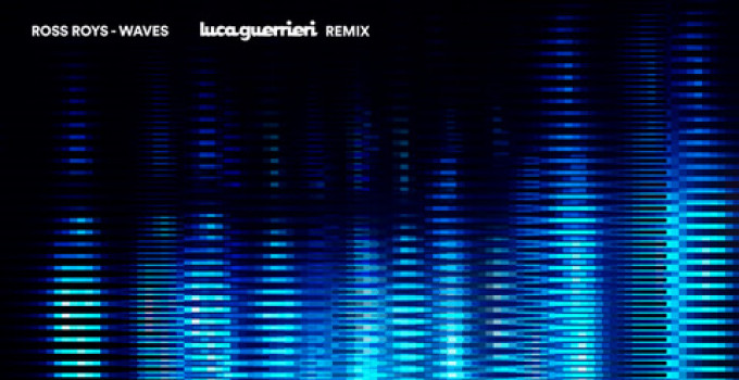 Luca Guerrieri: un remix per "Waves"di Ross Roys, grazie a una donazione di sangue
