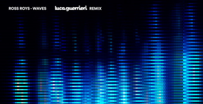 Luca Guerrieri: un remix per "Waves"di Ross Roys, grazie a una donazione di sangue