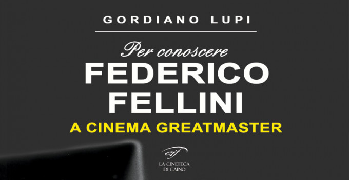 Intervista a Gordiano Lupi, autore della biografia Federico Fellini - A Cinema Greatmaster.