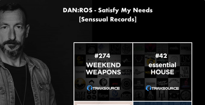 "Satisfy my Needs" di DAN:ROS  su Traxsource spinge!