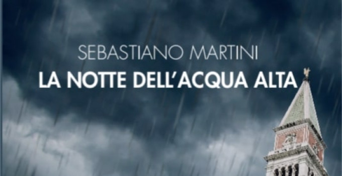 La notte dell’acqua alta di Sebastiano Martini