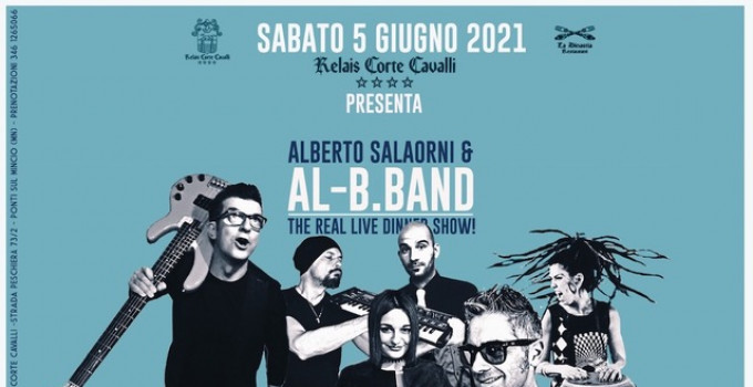 Alberto Salaorni & Al-B.Band - dinner show al Relais Corte Cavalli - Ponti sul Mincio (MN) il prossimo 5 giugno
