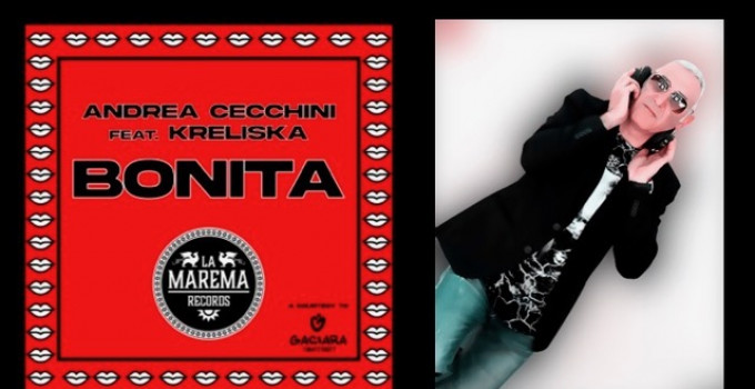 Andrea Cecchini feat. Kreliska - Bonita (La Marema Records) in uscita l'11/06