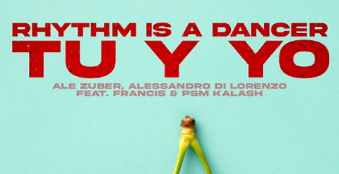 Ale Zuber, Alessandro Di Lorenzo Feat Francis & Psm Kalash - "Rhythm Is A Dancer (Tu Y Yo)" / Intercool Digital