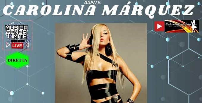 Il 7 ottobre 2021 Carolina Marquez sarà ospite di International Blog Web Tv