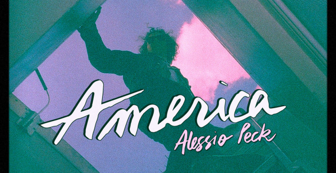 ALESSIO PECK: FUORI L'EP DI DEBUTTO 'AMERICA'. IL VIDEO DI 'TATTILE' PORTA LA FIRMA DEL FIGLIO DEL LEGGENDARIO DENNIS HOPPER