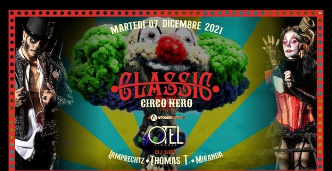 Circo Nero Classic by Circo Nero Italia il 7/12 approda all'Otel - Firenze