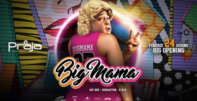 24 giugno 2022, Big Mama Opening Party @ Praja di Gallipoli (LE)... e tutti i party di luglio