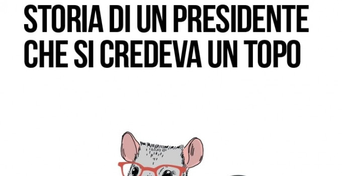 Intervista a Giuseppe Tecce, autore del romanzo “Storia di un presidente che si credeva un topo”.