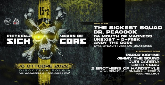 8/10 15+2 Years of Sickcore - The Sickest Squad + Dr. Peacock al Bolgia - Bergamo