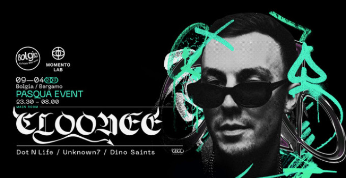 09/04 Cloonee x Pasqua Event al Bolgia - Bergamo