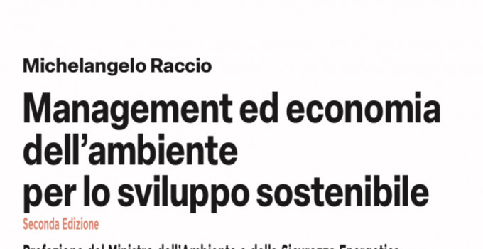 Intervista al prof. Michelangelo Raccio, autore del saggio “Management ed economia dell’ambiente per lo sviluppo sostenibile