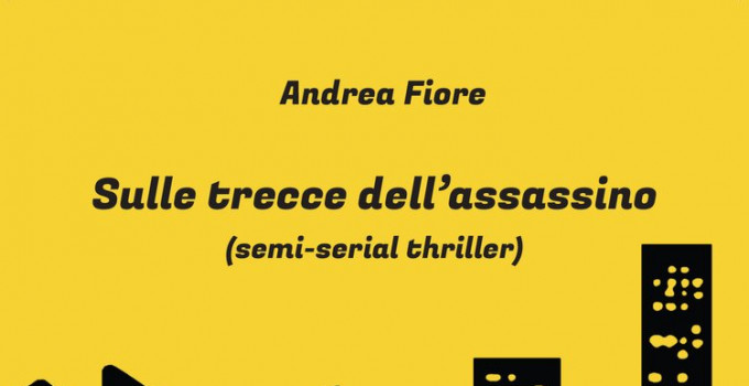 Intervista ad Andrea Fiore, autore del giallo umoristico “Sulle trecce dell’assassino (semi-serial thriller)"