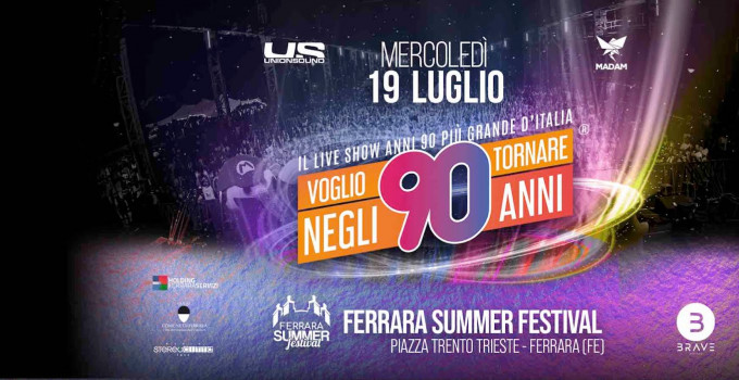 Il 19 luglio 2023 Voglio Tornare Negli Anni 90 fa emozionare il Ferrara Summer Festival