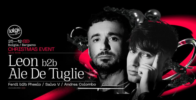 25/12 Leon b2b Ale De Tuglie @ Bolgia