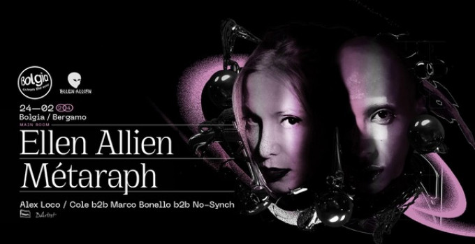 24/02 Ellen Allien + Métaraph fanno scatenare Bolgia - Bergamo