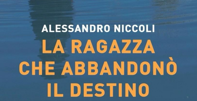 Intervista ad Alessandro Niccoli, autore del romanzo “La Ragazza che abbandonò il Destino”.