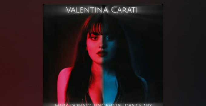 Valentina Carati - "Apri le tue braccia, si balla con l'unofficial remix di Mark Donato