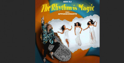 Ben Dj, il nuovo singolo è "The Rhythm Is Magic" feat. Appassionante