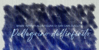 Carlo Acutis: in occasione della canonizzazione esce “Pellegrino dell’Infinito”