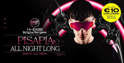 14/03 Pisapia (All Night Long) fa ballare Bolgia - Bergamo